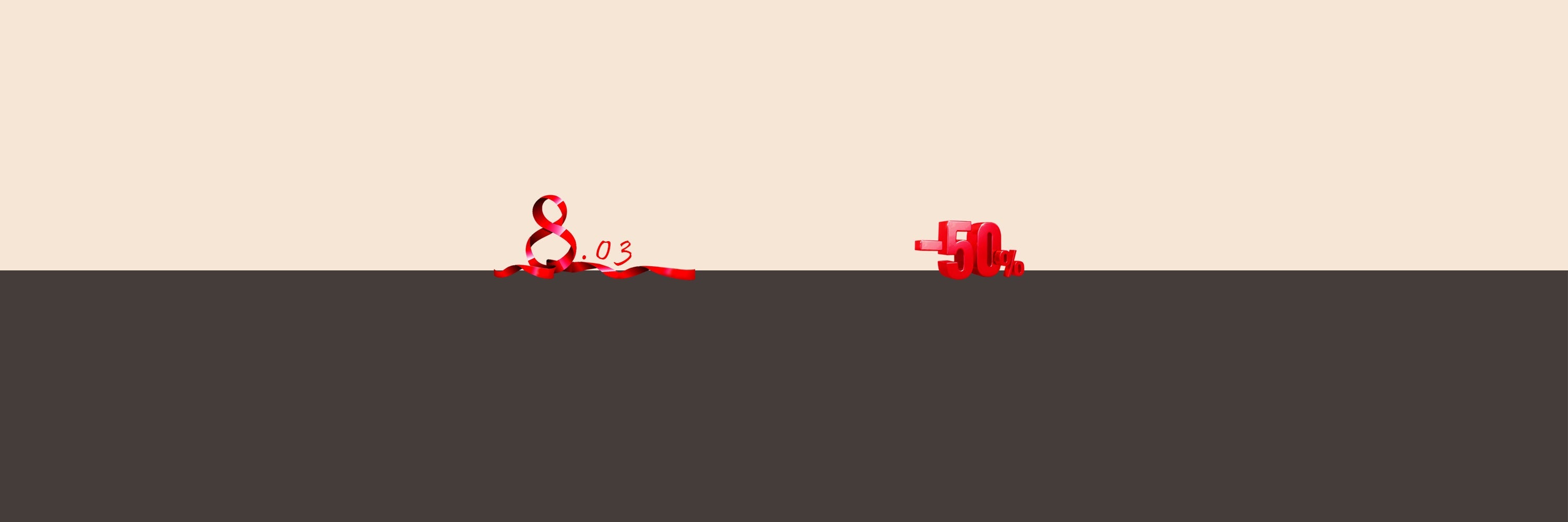 WOMAN'S DAY PROMOTION up to -50% OFF